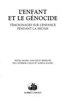 Cover of: L' enfant et le génocide: témoignages sur l'enfance pendant la Shoah