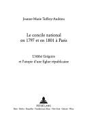 Cover of: Le concile national en 1797 et en 1801 a Paris: l'abbé Grégoire et l'utopie d'une Eglise républicaine