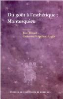 Cover of: Du goût a l'esthétique: Montesquieu textes