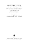 Cover of: Stadt und Region: internationale Forschungen und Perspektiven ; Kolloquium für Peter Johanek