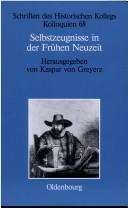 Cover of: Selbstzeugnisse in der Frühen Neuzeit: Individualisierungsweisen in interdisziplinärer Perspektive