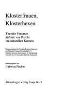 Cover of: Klosterfrauen, Klosterhexen: Theodor Fontanes Sidonie von Borcke im kulturellen Kontext : Klosterseminar des Fontane-Kreises Hannover der Theodor-Fontane-Gesellschaft e.V. mit dem Konvent des Klosters St. Marienberg vom 14. bis 15. November 2003 in Helmstedt