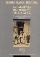 Cover of: Homes, masos, història: la Catalunya del nord-est (segles XI-XX)