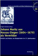 Cover of: Johann Moritz von Nassau-Siegen (1604-1679) als Vermittler by Irmgard Hantsche