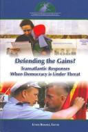 Cover of: Defending the Gains?: Transatlantic Responses When Democracy Is Under Threat