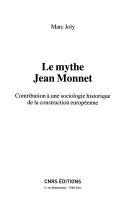 Cover of: Le mythe Jean Monnet by Marc Joly