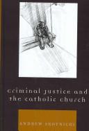 Criminal Justice and the Catholic Church by Andrew Skotnicki