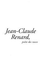 Cover of: Jean-Claude Renard, poète des noces