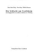 Cover of: Die Schlacht um Crailsheim: das Kriegsgeschehen im Landkreis Crailsheim im 2. Weltkrieg