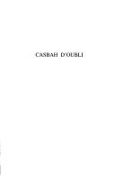 Cover of: Casbah d'oubli: l'exil des réfugiés politiques espagnols en Algérie (1939-1962)