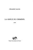 Cover of: La grâce du criminel: essai