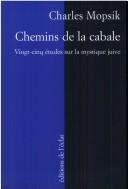 Cover of: Chemins de la cabale by Charles Mopsik