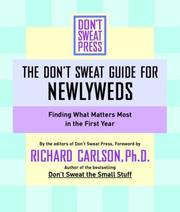 Cover of: DON'T SWEAT GUIDE FOR NEWLYWEDS, THE: FINDING WHAT MATTERS MOST IN THE FIRST YEAR (Don't Sweat Guides)