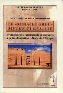 Sur l'origine de la philosophie, le miracle grec, mythe et réalité by Yette Bayika Bi Yede I Likale Li Job