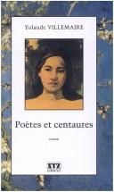 Poètes et centaures by Yolande Villemaire