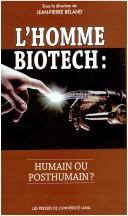 Cover of: Homme biotech: humain ou posthumain?(L')