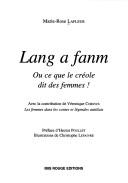 Cover of: Lang a fanm, ou, Ce que la créole dit des femmes
