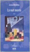 Cover of: La nuit monte by Josée Bilodeau