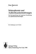 Cover of: Schizophrenie und Aufmerksamkeitsstörungen: zur Psychopathologie der kognitiven Verarbeitung von Aufmerksamkeitsleistungen