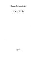 Cover of: Al mio giudice by Alessandro Perissinotto