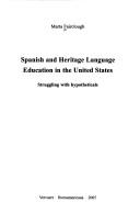 Cover of: Spanish and heritage language education in the United States: struggling with hypotheticals