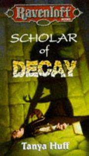 Cover of: Scholar of decay by Tanya Huff