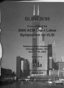 Cover of: GLSVLSI '05 by ACM Great Lakes Symposium on VLSI (15th 2005 Chicago, Ill.)