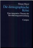 Cover of: Die demographische Krise by Tilman Mayer