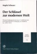 Cover of: Der Schlüssel zur modernen Welt by Angela Schwarz