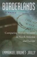 Cover of: Borderlands: comparing border security in North America and Europe