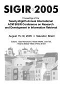 Cover of: SIGIR 2005 by International ACMSIGIR Conference on Research & Development in Information Retrieval (28th 2005 Salvador, Brazil)