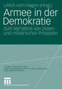 Cover of: Armee in der Demokratie: zum Verh altnis von zivilen und milit arischen Prinzipien by 