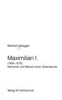 Cover of: Maximilian I. (1459-1519): Herrscher und Mensch einer Zeitenwende