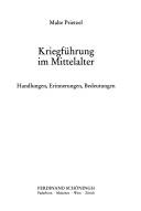 Cover of: Kriegführung im Mittelalter: Handlungen, Erinnerungen, Bedeutungen