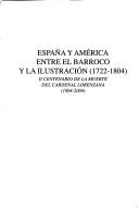 Cover of: España y América entre el Barroco y la Ilustración, 1722-1804: II centenario de la muerte del Cardenal Lorenzana, 1804-2004
