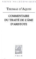 Cover of: Commentaire du traité De l'âme d'Aristote by Thomas Aquinas