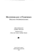 Cover of: Maternidade e feminismo: diálogos interdisciplinares