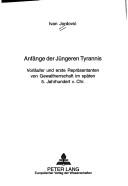 Cover of: Anfänge der Jüngeren Tyrannis by Ivan Jordović