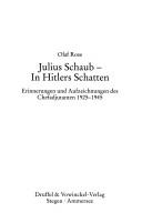 Julius Schaub - in Hitlers Schatten: Erinnerungen und Aufzeichnungen des Chefadjutanten 1925 - 1945 by Julius Schaub