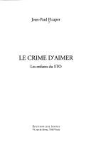 Cover of: Le crime d'aimer: les enfants du STO
