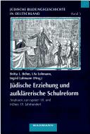 Cover of: J udische Erziehung und aufkl arerische Schulreform: Analysen zum sp aten 18. und fr uhen 19. Jahrhundert by 