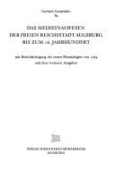 Das Medizinalwesen der Freien Reichsstadt Augsburg bis zum 16. [sechzehnten] Jahrhundert by Gerhard Gensthaler