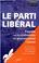 Cover of: Le Parti libéral