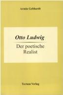 Cover of: Otto Ludwig: der poetische Realist