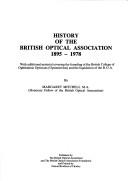 History of the British Optical Association 1895-1978 by British Optical Association.