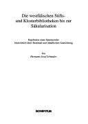 Cover of: westfälischen Stifts- und Klosterbibliotheken bis zur Säkularisation: Ergebnisse einer Spurensuche hinsichtlich ihrer Bestände und inhaltlichen Ausrichtung