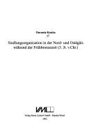 Cover of: Siedlungsorganisation in der Nord- und Ost ag ais w ahrend der Fr uhbronzezeit (3 Jt. v.Chr.); mit Beilagen