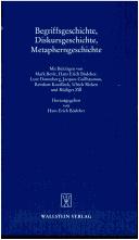 Cover of: Begriffsgeschichte, Diskursgeschichte, Metapherngeschichte by mit Beiträgen von Mark Bevir ... [et al.] ; herausgegeben von Hans Erich Bödeker.