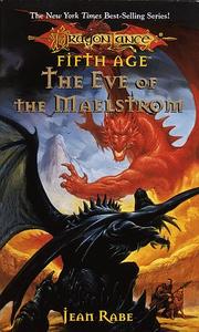 Cover of: The Eve of the Maelstrom (Dragonlance: Fifth Age) by Jean Rabe