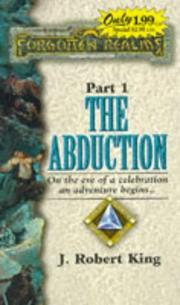 ABDUCTION, THE by J. Robert King